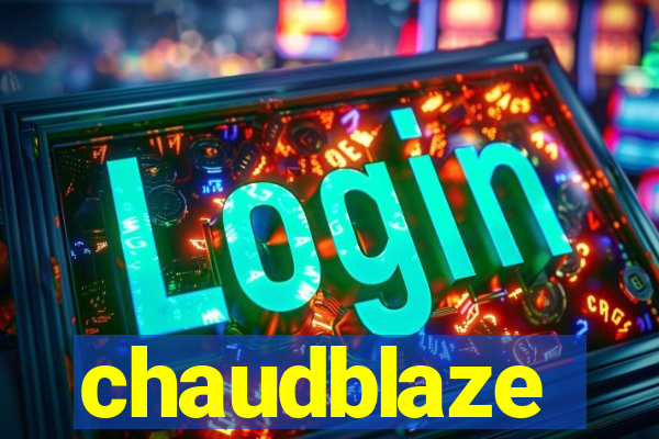 chaudblaze