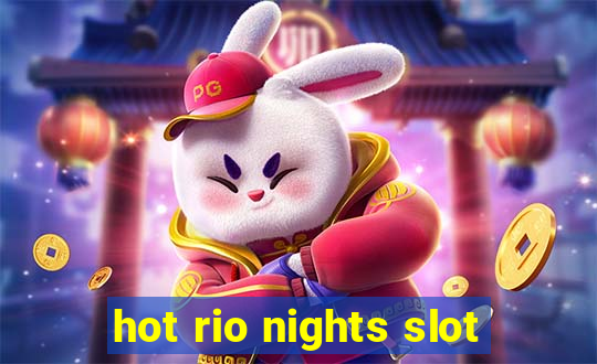 hot rio nights slot