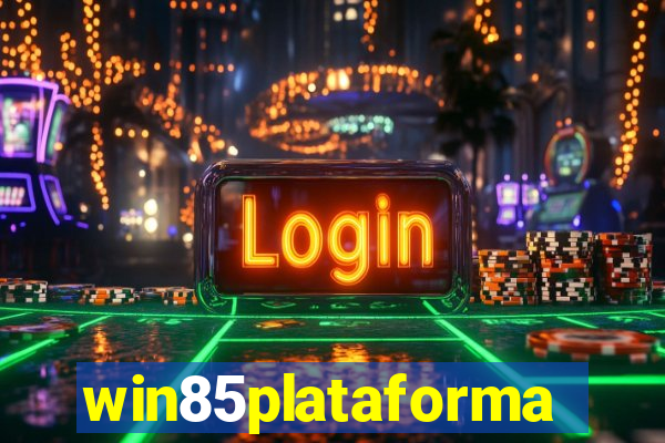 win85plataforma