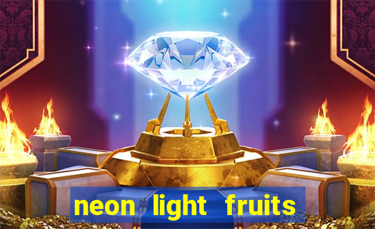 neon light fruits slot free play