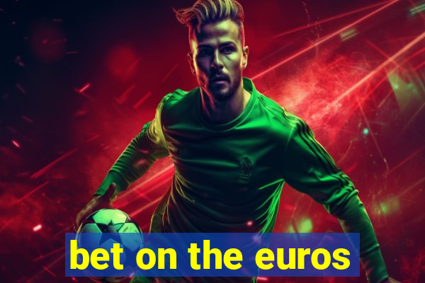 bet on the euros