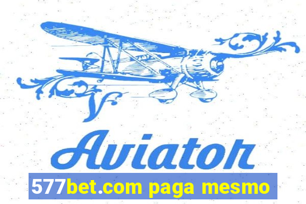 577bet.com paga mesmo