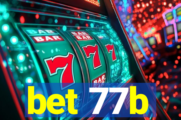 bet 77b