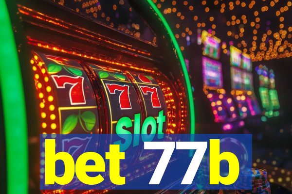 bet 77b