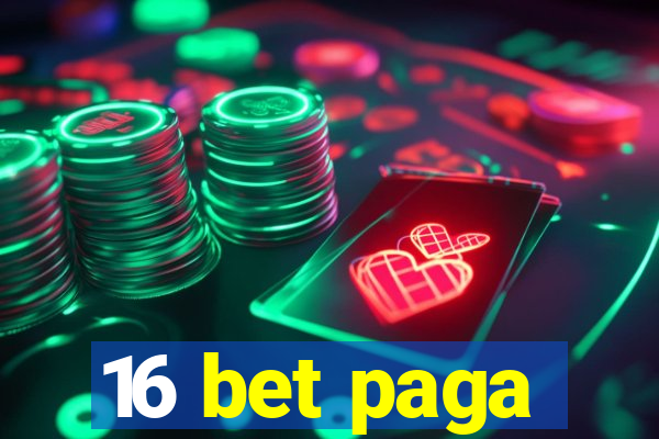 16 bet paga