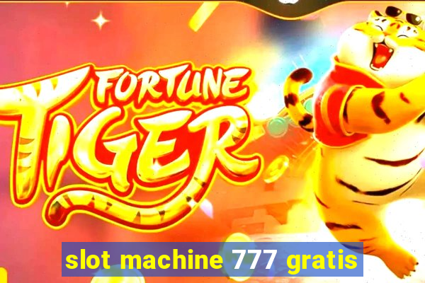 slot machine 777 gratis