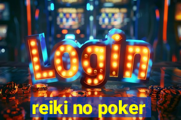 reiki no poker