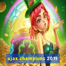 ajax champions 2019