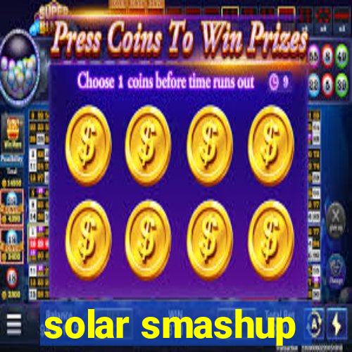 solar smashup