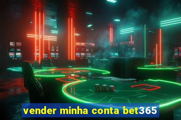 vender minha conta bet365