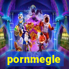 pornmegle