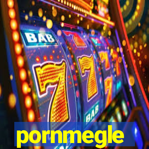 pornmegle