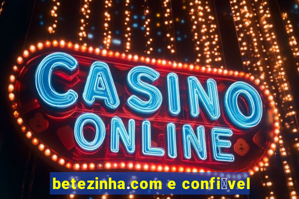 betezinha.com e confi谩vel