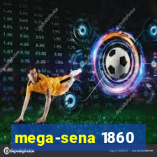 mega-sena 1860