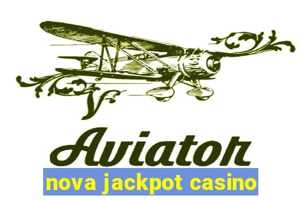 nova jackpot casino