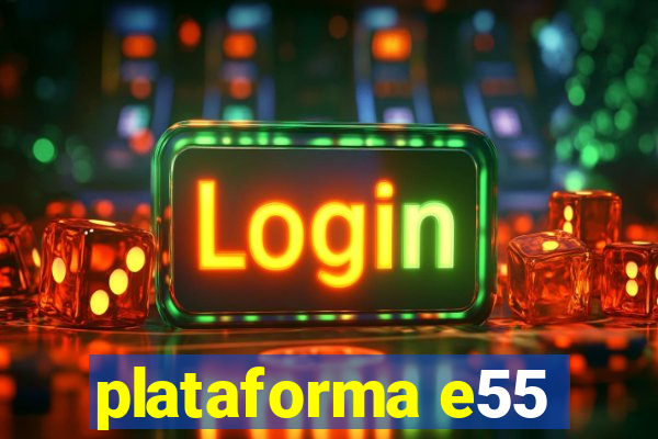 plataforma e55