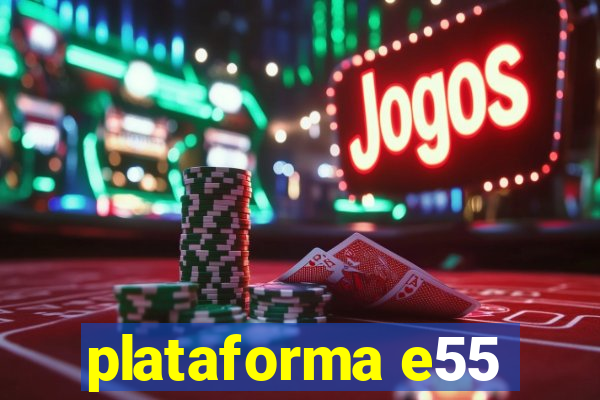 plataforma e55