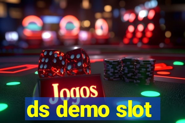 ds demo slot