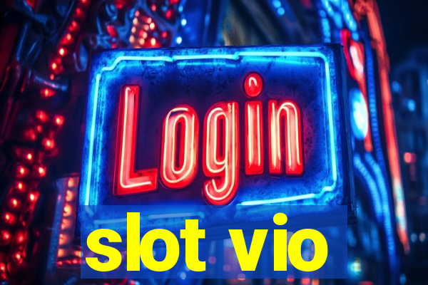 slot vio