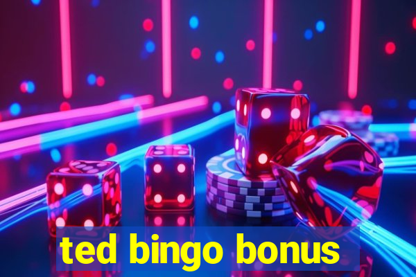 ted bingo bonus