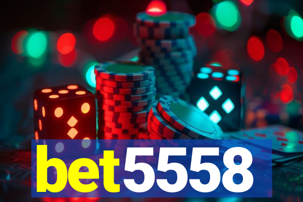 bet5558