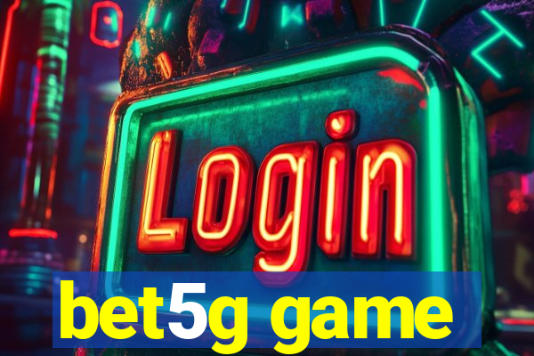 bet5g game