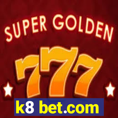 k8 bet.com