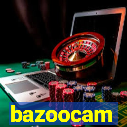 bazoocam