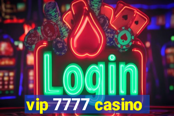 vip 7777 casino