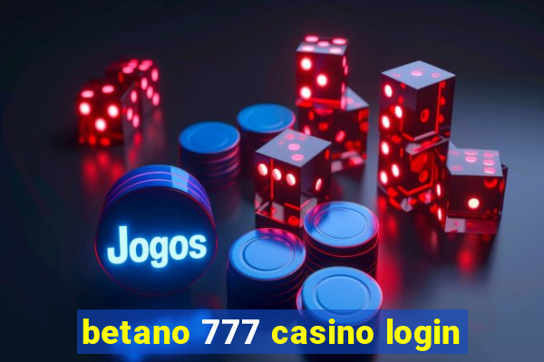 betano 777 casino login