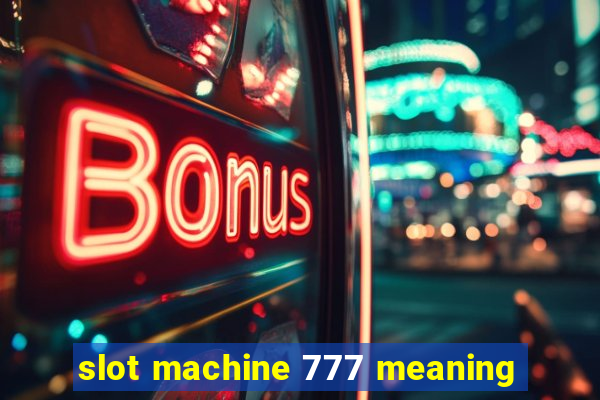 slot machine 777 meaning