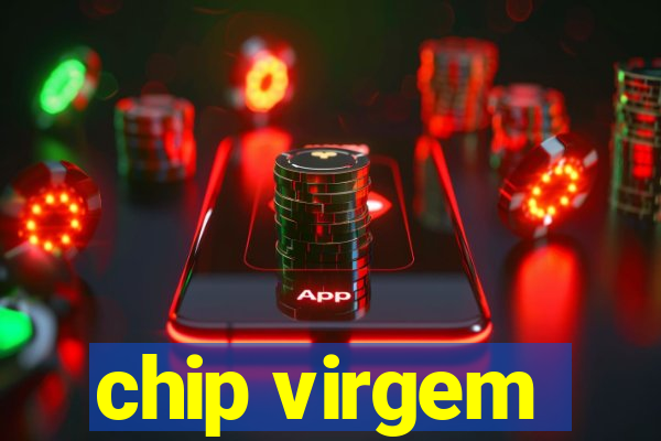 chip virgem