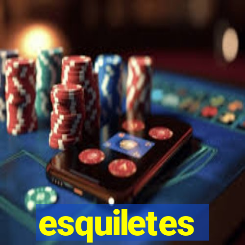 esquiletes