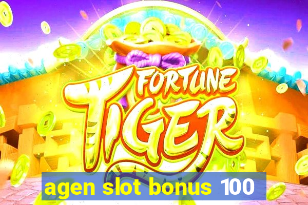 agen slot bonus 100