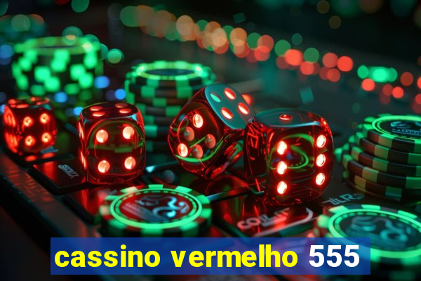 cassino vermelho 555