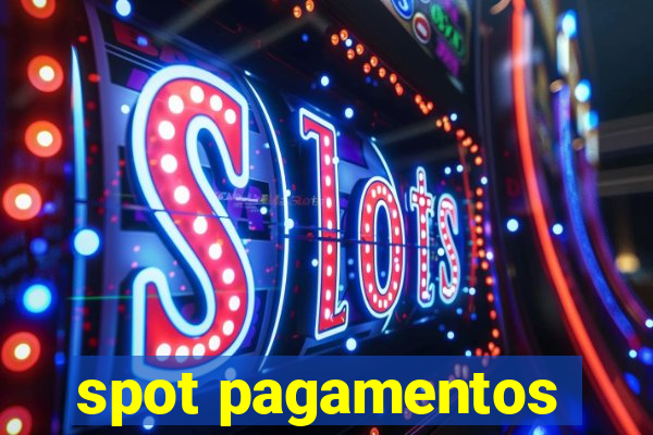 spot pagamentos