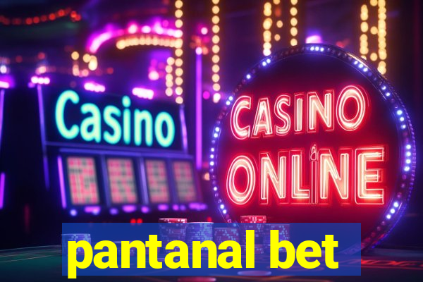 pantanal bet