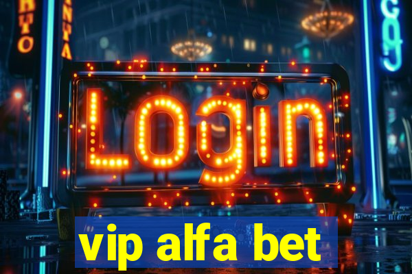 vip alfa bet