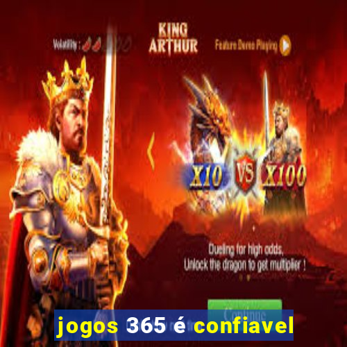 jogos 365 é confiavel