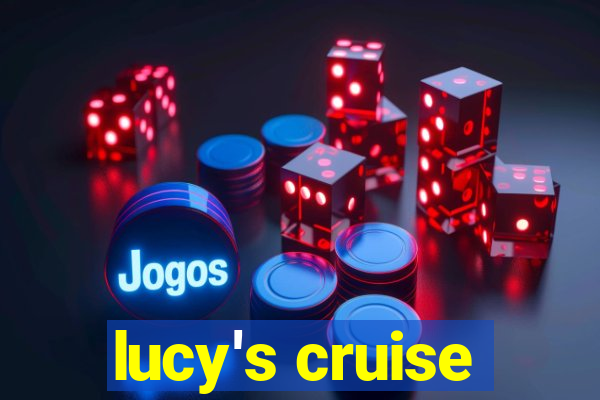 lucy's cruise