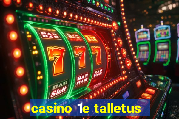 casino 1e talletus