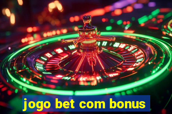 jogo bet com bonus