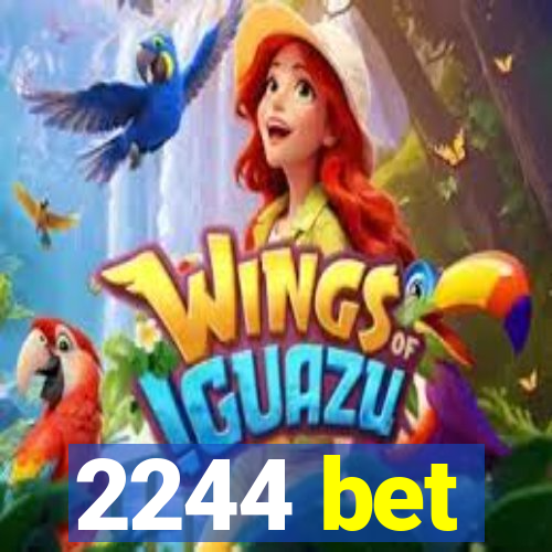 2244 bet