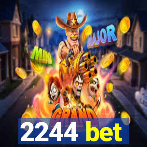 2244 bet