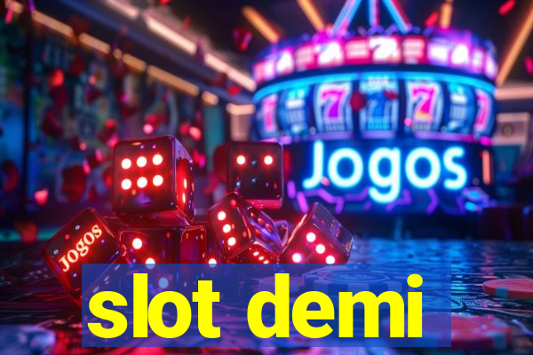 slot demi