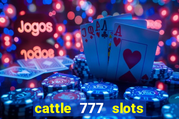 cattle 777 slots paga mesmo