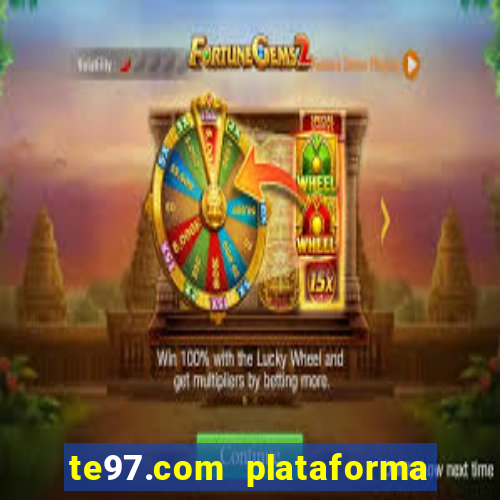 te97.com plataforma de jogos