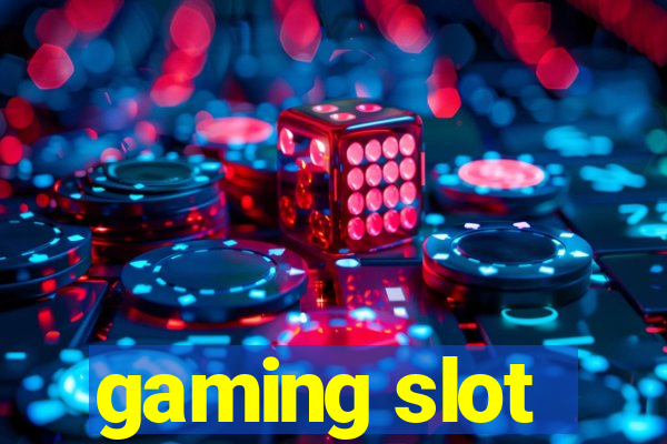 gaming slot