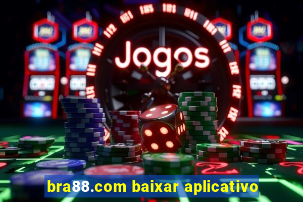 bra88.com baixar aplicativo