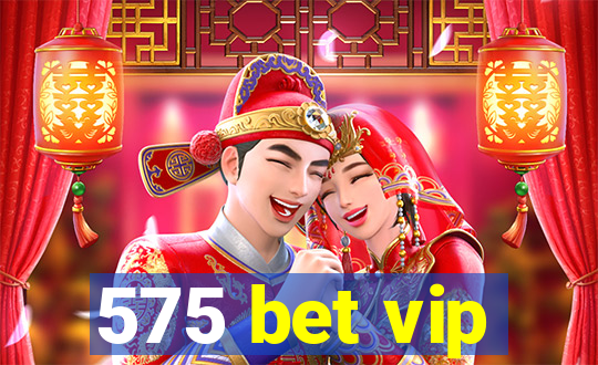 575 bet vip